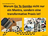 Go To Gemba ist transformative Praxis