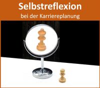 Selbstreflexion bei der Karriereplanung