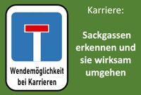 Sackgassen erkennen und sie wirksam umgehen